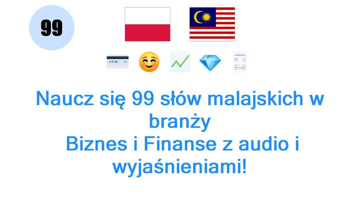 Naucz się 99 słów malajskich w branży: Biznes i Finanse z audio i wyjaśnieniami!